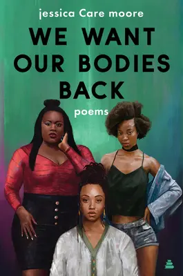 Vissza akarjuk kapni a testünket: Versek - We Want Our Bodies Back: Poems