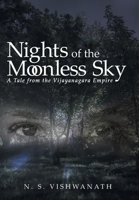 A holdtalan égbolt éjszakái: Egy mese a Vijayanagara birodalomból - Nights of the Moonless Sky: A Tale from the Vijayanagara Empire