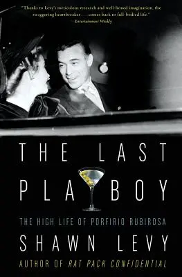 Az utolsó Playboy: Porfirio Rubirosa nagybetűs élete - The Last Playboy: The High Life of Porfirio Rubirosa