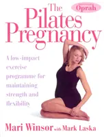 Pilates terhesség - Alacsony terhelésű edzésprogram az erő és a rugalmasság megőrzéséhez - Pilates Pregnancy - A low-impact excercise programme for maintaining strength and flexibility