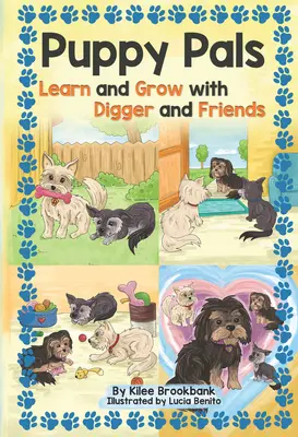 Kiskutyapajtások: Tanulj és fejlődj Diggerrel és barátaival - Puppy Pals: Learn and Grow with Digger and Friends