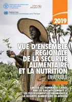 Vue d'ensemble regionale de la securite alimentaire et la nutrition en Afrique 2019 - Limiter les dommages causes par les ralentissements et les flec