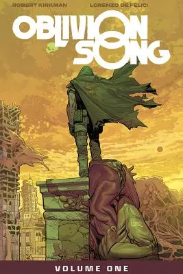 Oblivion Song by Kirkman & de Felici 1. kötet - Oblivion Song by Kirkman & de Felici Volume 1