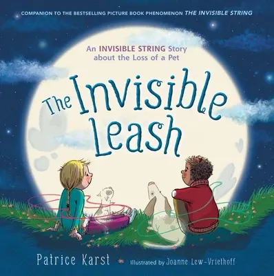 A láthatatlan póráz: Egy láthatatlan zsinór története egy háziállat elvesztéséről - The Invisible Leash: An Invisible String Story about the Loss of a Pet