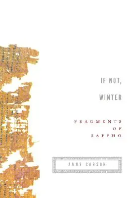 Ha nem, tél: Szapphó töredékei - If Not, Winter: Fragments of Sappho