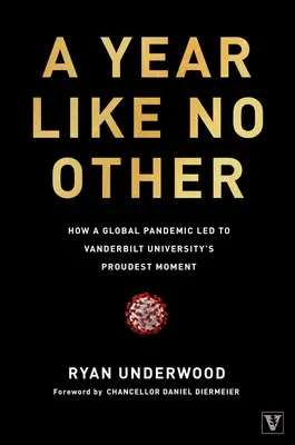 Egy olyan év, mint senki más: Hogyan vezetett egy globális járvány a Vanderbilt Egyetem legbüszkébb pillanatához - A Year Like No Other: How a Global Pandemic Led to Vanderbilt University's Proudest Moment