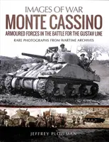 Monte Cassino: A páncélos erők a Gustav-vonalért vívott csatában - Monte Cassino: Amoured Forces in the Battle for the Gustav Line