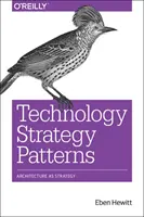 Technológiai stratégiai minták: Építészet mint stratégia - Technology Strategy Patterns: Architecture as Strategy