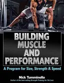 Izomépítés és teljesítmény: A program a méretért, az erőért és a gyorsaságért - Building Muscle and Performance: A Program for Size, Strength & Speed