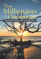 A milliomosoktól a közemberekig: A Jekyll Island State Park története - From Millionaires to Commoners: The History of Jekyll Island State Park