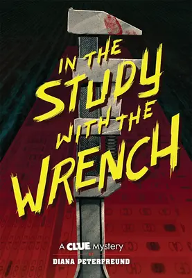 A tanulmányban a villáskulccsal: A Clue Mystery, második könyv - In the Study with the Wrench: A Clue Mystery, Book Two