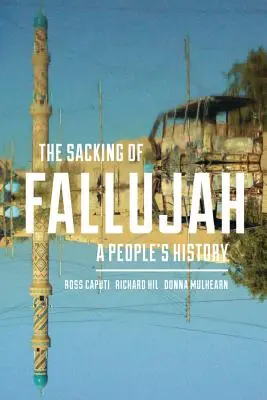 Fallúdzsa fosztogatása: A People's History - The Sacking of Fallujah: A People's History