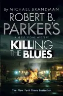 Robert B. Parker: Killing the Blues - A Jesse Stone-regény - Robert B. Parker's Killing the Blues - A Jesse Stone Novel