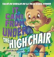 It Came from Under the Highchair - Sali de debajo de la silla para comer: A Mystery in English & Spanish