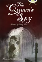 Bogárklub Független szépirodalom 6. évfolyam Piros A A királynő kémje - Bug Club Independent Fiction Year 6 Red A The Queen's Spy