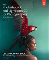 Adobe Photoshop és Lightroom Classic CC osztályterem egy könyvben (2019-es kiadás) - Adobe Photoshop and Lightroom Classic CC Classroom in a Book (2019 Release)