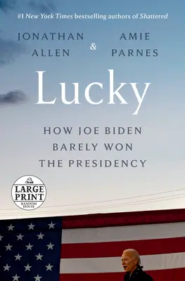 Lucky: Hogyan nyerte meg Joe Biden az elnökséget? - Lucky: How Joe Biden Barely Won the Presidency