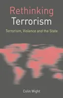 A terrorizmus újragondolása: Terrorizmus, erőszak és az állam - Rethinking Terrorism: Terrorism, Violence and the State