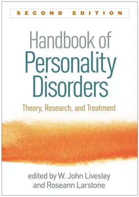 A személyiségzavarok kézikönyve, második kiadás: Elmélet, kutatás és kezelés - Handbook of Personality Disorders, Second Edition: Theory, Research, and Treatment