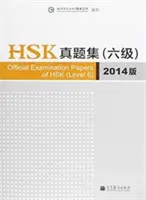 A HSK hivatalos vizsgafeladatai - 6. szint 2014-es kiadás - Official Examination Papers of HSK - Level 6  2014 Edition