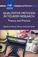 Minőségi módszerek a turisztikai kutatásban: Elmélet és gyakorlat - Qualitative Methods in Tourism Research: Theory and Practice