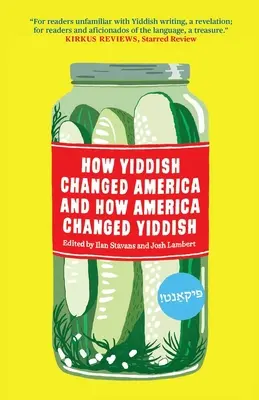 Hogyan változtatta meg a jiddis Amerikát és hogyan változtatta meg Amerika a jiddis nyelvet? - How Yiddish Changed America and How America Changed Yiddish