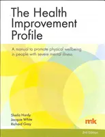 Egészségfejlesztési profil: Kézikönyv a súlyos mentális betegségben szenvedők fizikai jólétének előmozdítására - Health Improvement Profile: A manual to promote physical wellbeing in people with severe mental illness