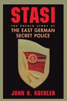 Stasi: A keletnémet titkosrendőrség el nem mondott története - Stasi: The Untold Story of the East German Secret Police