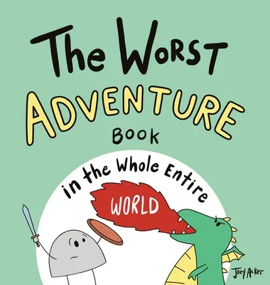 A legrosszabb kalandos könyv az egész világon - The Worst Adventure Book in the Whole Entire World