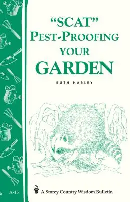 Kertje kártevőmentesítése: Storey's Country Wisdom Bulletin A-15 - Pest-Proofing Your Garden: Storey's Country Wisdom Bulletin A-15