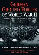 A második világháború német szárazföldi erői: A Wehrmacht és a Waffen Ss hadseregcsoportjainak, hadseregeinek, hadtestjeinek és más parancsnokságainak teljes hadrendje - German Ground Forces of World War II: Complete Orders of Battle for Army Groups, Armies, Army Corps, and Other Commands of the Wehrmacht and Waffen Ss