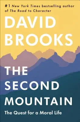 A második hegy: Az erkölcsös élet keresése - The Second Mountain: The Quest for a Moral Life