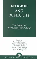 Vallás és közélet: Ryan monsignore John A. hagyatéka - Religion and Public Life: The Legacy of Monsignor John A. Ryan