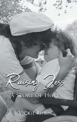 Raising Jess: A remény története - Raising Jess: A Story of Hope