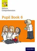 Nelson Comprehension: 6. évfolyam/7. évfolyam: Pupil Book 6 - Nelson Comprehension: Year 6/Primary 7: Pupil Book 6