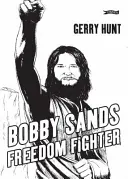 Bobby Sands: Szabadságharcos - Bobby Sands: Freedom Fighter