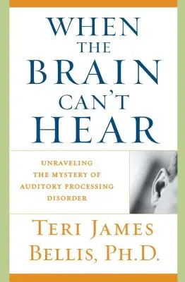 Amikor az agy nem hall: A hallásfeldolgozási zavar rejtélyének megfejtése - When the Brain Can't Hear: Unraveling the Mystery of Auditory Processing Disorder