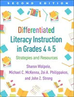 Differenciált olvasásoktatás 4. és 5. osztályban, második kiadás: Stratégiák és források - Differentiated Literacy Instruction in Grades 4 and 5, Second Edition: Strategies and Resources