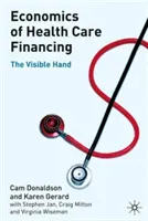 Az egészségügyi ellátás finanszírozásának közgazdaságtana: A látható kéz - Economics of Health Care Financing: The Visible Hand