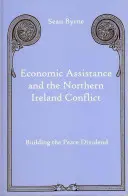 Gazdasági segítségnyújtás és az észak-írországi konfliktus: A békeosztalék megteremtése - Economic Assistance and the Northern Ireland Conflict: Building the Peace Dividend