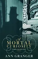 Smrtelná zvědavost (Záhada inspektora Bena Rosse 2) - Strhující viktoriánská záhada plná bolesti srdce a vraždy - Mortal Curiosity (Inspector Ben Ross Mystery 2) - A compelling Victorian mystery of heartache and murder