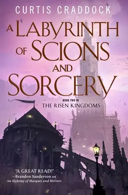 A Scions and Sorcery Labyrinth of A Labyrinth of Scions and Sorcery: A Feltámadt királyságok második könyve - A Labyrinth of Scions and Sorcery: Book Two in the Risen Kingdoms