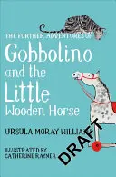 Gobbolino és a kis faló további kalandjai - Further Adventures of Gobbolino and the Little Wooden Horse