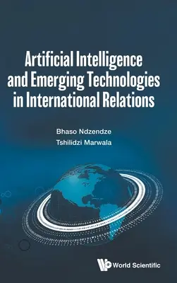 Mesterséges intelligencia és új technológiák a nemzetközi kapcsolatokban - Artificial Intelligence and Emerging Technologies in International Relations