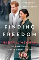 A szabadság megtalálása - Harry és Meghan és a modern királyi család megteremtése - Finding Freedom - Harry and Meghan and the Making of a Modern Royal Family