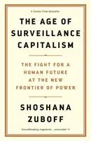 A felügyeleti kapitalizmus kora - Harc az emberi jövőért a hatalom új határán: Barack Obama 2019-es könyvei - Age of Surveillance Capitalism - The Fight for a Human Future at the New Frontier of Power: Barack Obama's Books of 2019