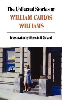 William Carlos Williams összegyűjtött történetei - Collected Stories of William Carlos Williams