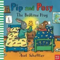 Pip és Posy: Az esti béka (Reid Camilla (szerkesztőségi igazgató)) - Pip and Posy: The Bedtime Frog (Reid Camilla (Editorial Director))