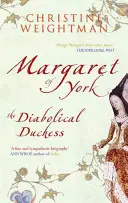 Yorki Margit: Az ördögi hercegnő - Margaret of York: The Diabolical Duchess