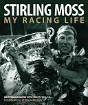 Stirling Moss: Versenyzői életem - Stirling Moss: My Racing Life